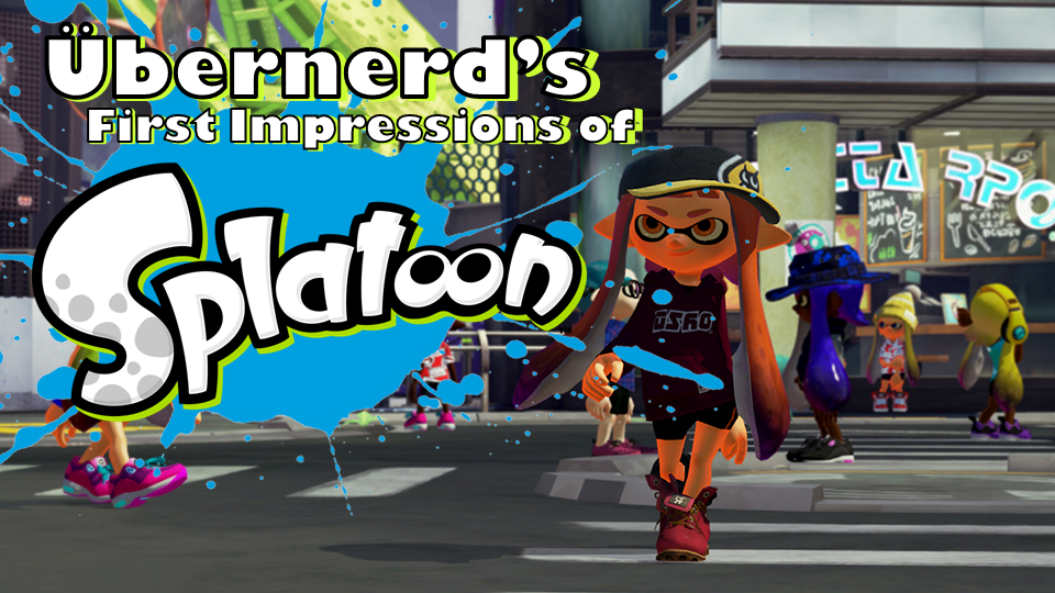 Übernerd’s First Impressions of Splatoon! – The Arcade Archives!